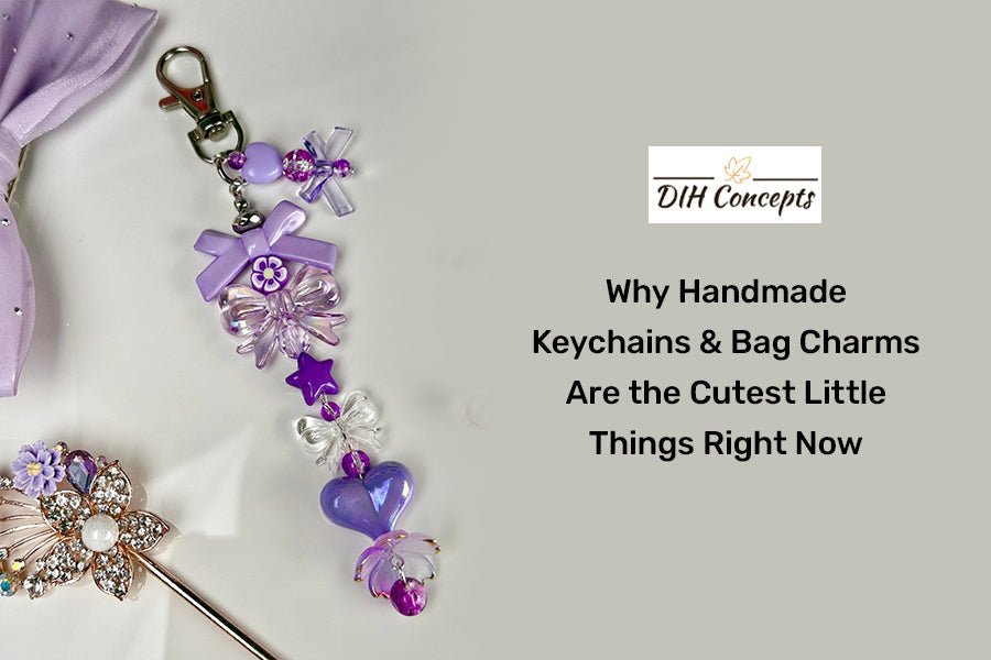 Why Handmade Keychains & Bag Charms Are Trending